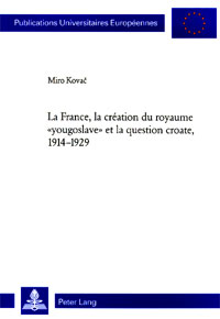 La France, la création du royaume 'yougoslave' et la question croate, 1914-1929